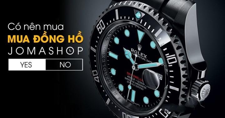 co nen mua dong ho tai jomashop hay khong 24 1