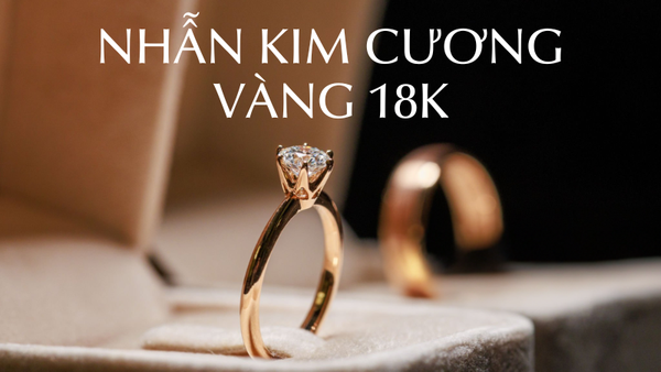 Nhẫn kim cương vàng 18K đẹp: Khám phá 5 mẫu hot nhất được yêu thích 2 image6 093248de50434fa5ae9dbcab9448c77c grande 1